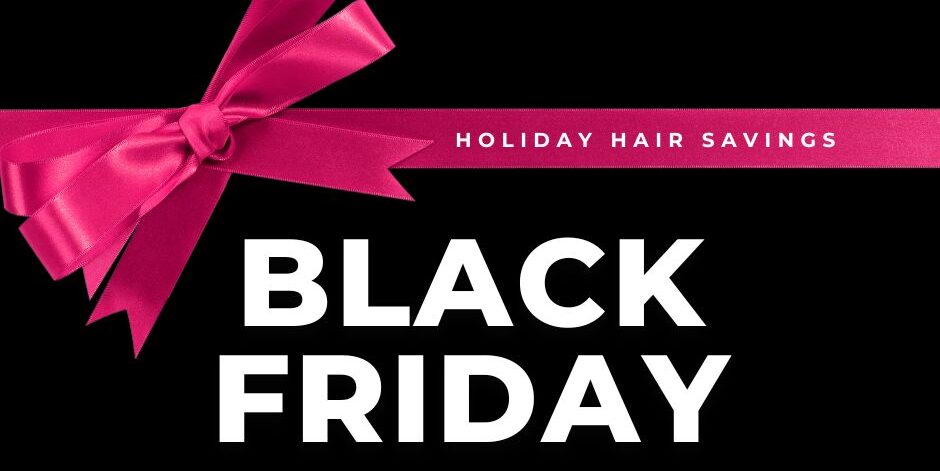 black friday 2024 hair savings endless creations salon chandler az